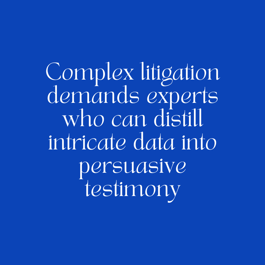 Experts to Complex Commercial Litigation Cases