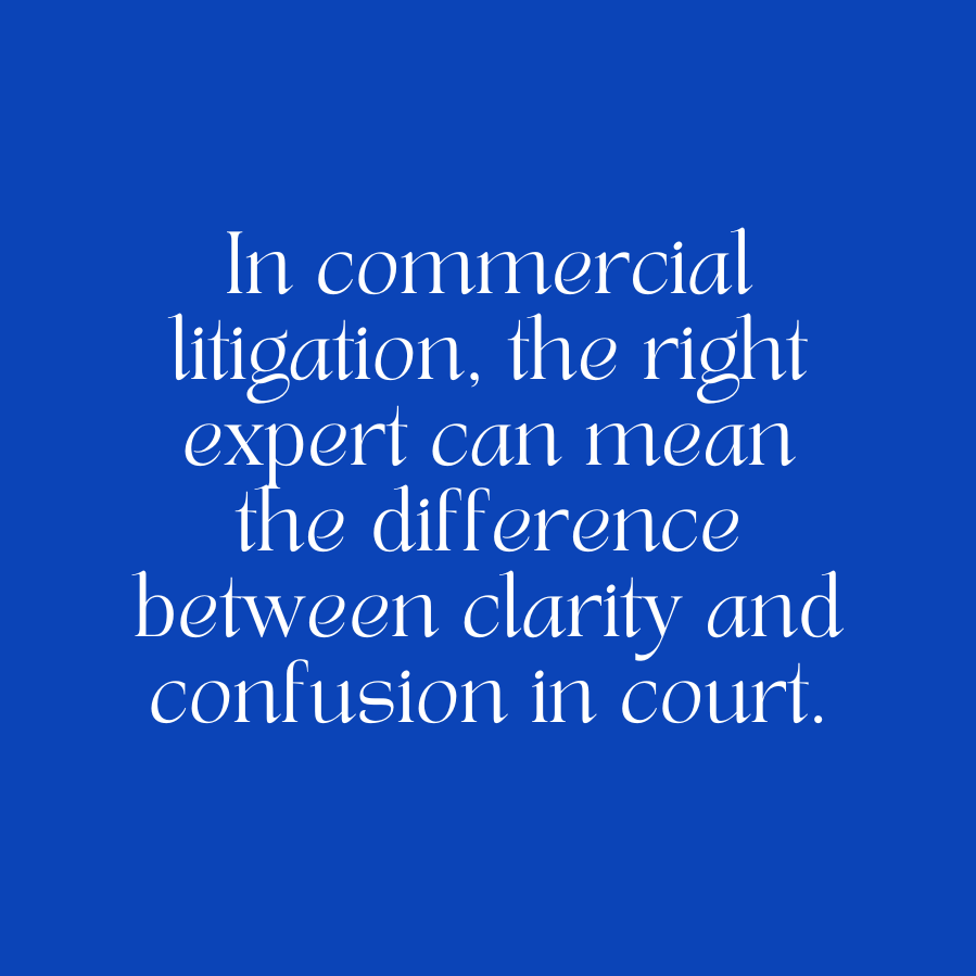 Experts to Complex Commercial Litigation Cases