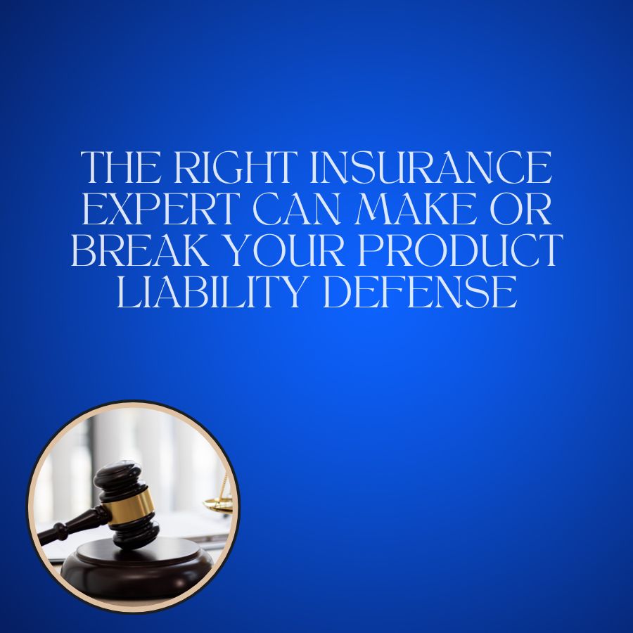 Vetting Insurance Experts for Product Liability Defense